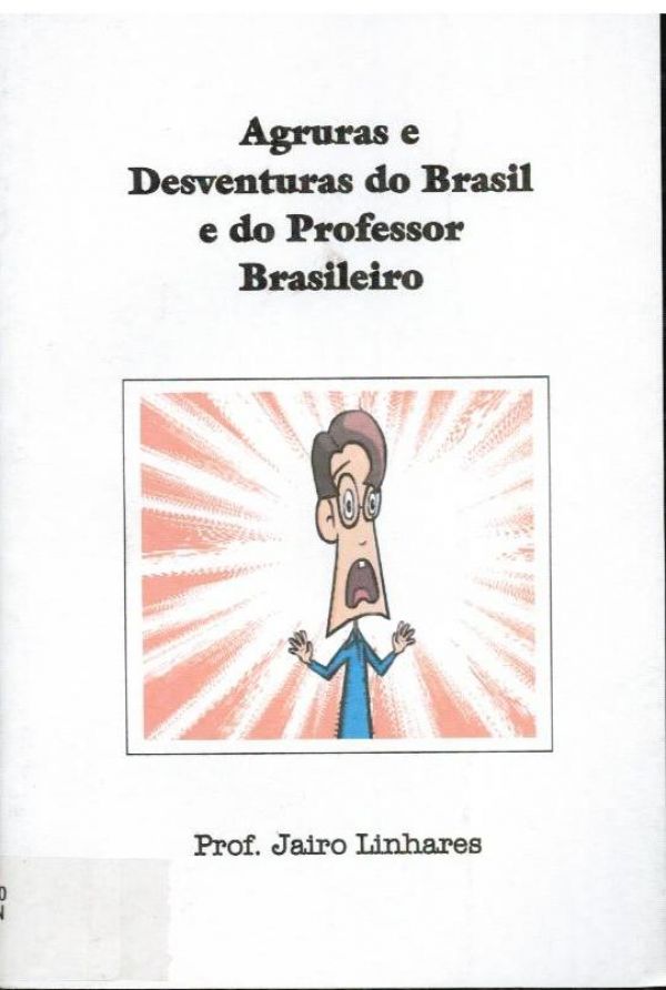 Agruras e Desventuras do Brasil e do Professor Brasileiro - 800 LIN